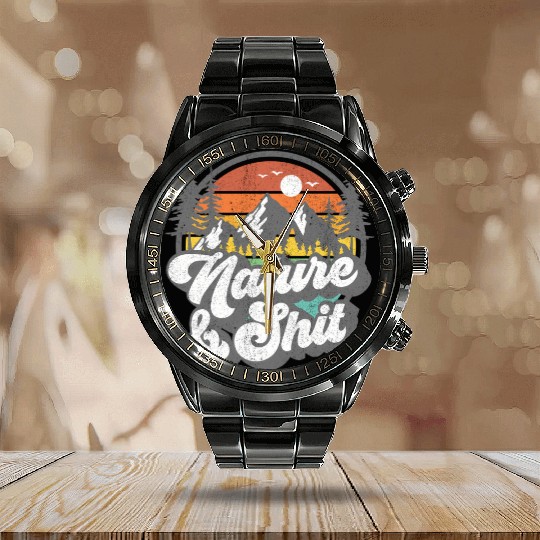 Nature And Shit Hiking Camg Hiker Camper Calendar Steel Band Watch