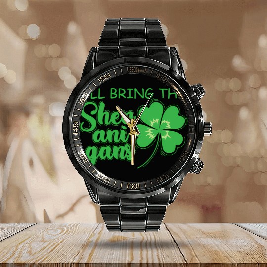 St Patrick`S Day I`Ll Bring The Shenanigans Calendar Steel Band Watch