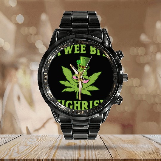 A Wee Bit Highrish 420 Weed Marijuana St Patric Calendar Steel Band Watch