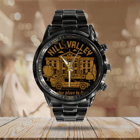Back To The Future Visit Hill Valley A e Place To Calendar Steel Band Watch