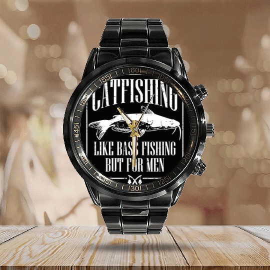 Catfishing Like Bass Fishing But For Dad Angler Calendar Steel Band Watch