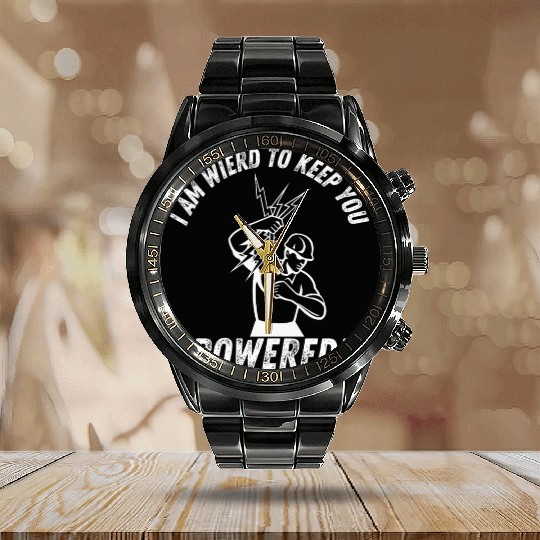 I'm Weird to Get You Powered funny lineman Calendar Steel Band Watch