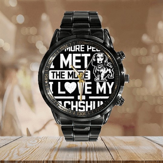 The more people I met the more I love my dachshund Calendar Steel Band Watch