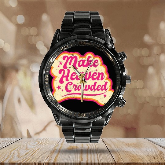 Make Heaven Crowded Bible Scripture Jesus Calendar Steel Band Watch