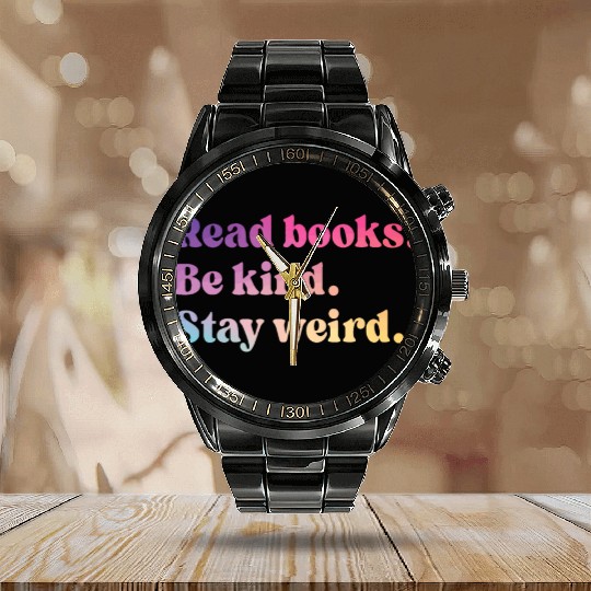 Read Books Be Kind Stay Weird Calendar Steel Band Watch