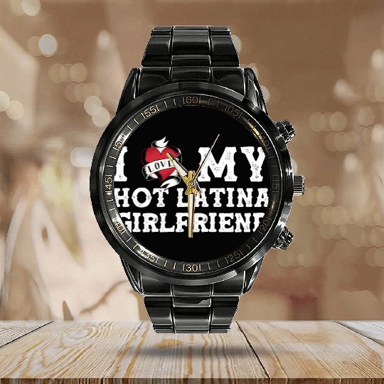 I Love My Hot Latina Girlfriend - I Heart My Calendar Steel Band Watch