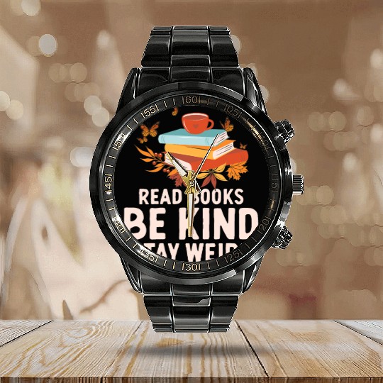 Read Books Be Kind Stay Weird Funny Reading Quote Calendar Steel Band Watch