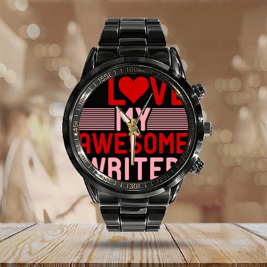 I love My Awesome Writer Calendar Steel Band Watch