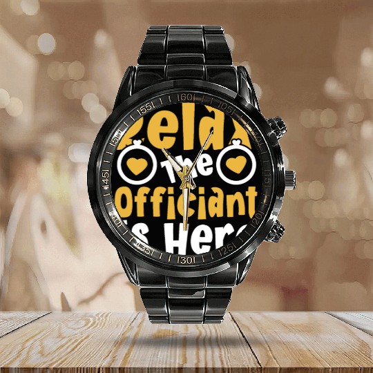 Relax The Officiant Is Here Wedding Licensed Calendar Steel Band Watch