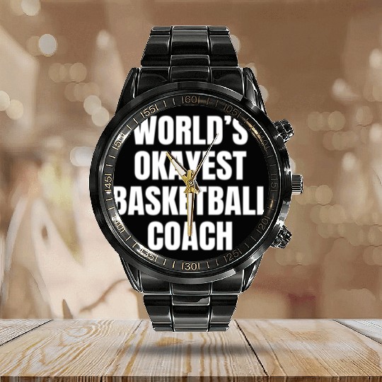 World s Okayest Basketball Coach Calendar Steel Band Watch