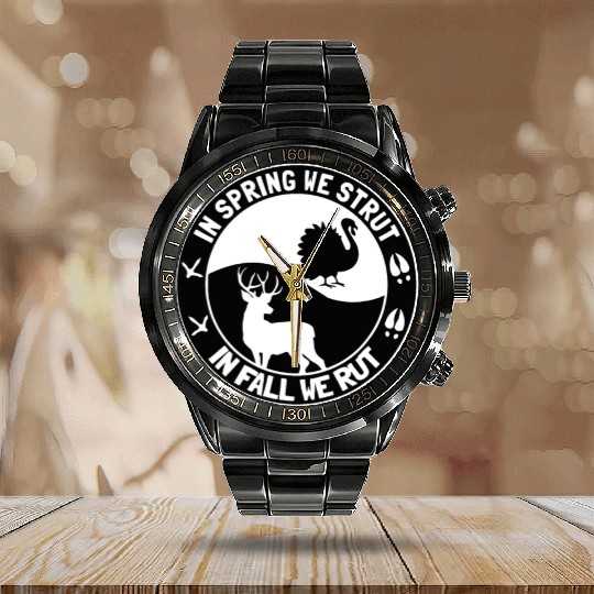 In Spring We Strut In Fall We Rut Turkey Calendar Steel Band Watch