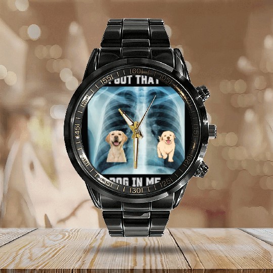 I Got That Dog In Me Xray Funny Saying Meme Calendar Steel Band Watch