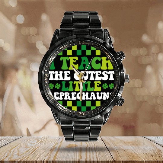 I Teach The Cutest Little Leprechauns Teacher Calendar Steel Band Watch