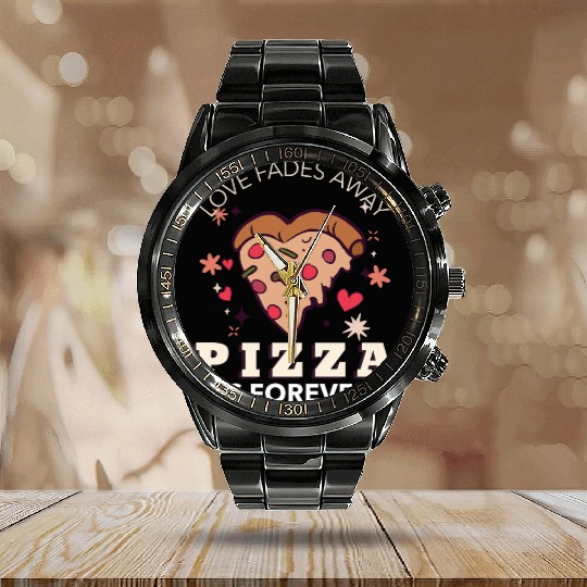 Pizza Is Forever Valentines Graphic Calendar Steel Band Watch