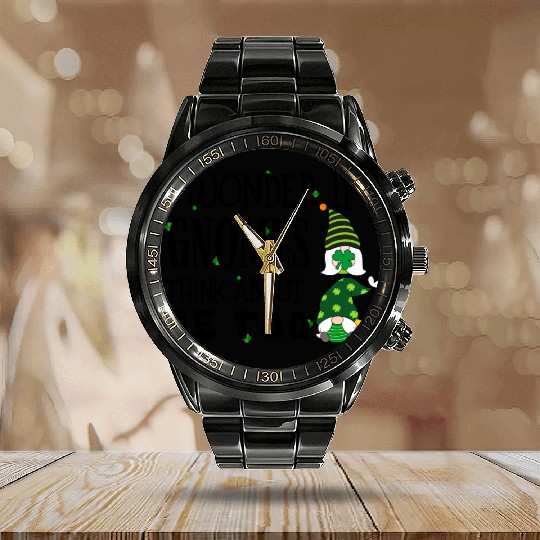 I wonder if gnomes think about me too St Patricks Calendar Steel Band Watch