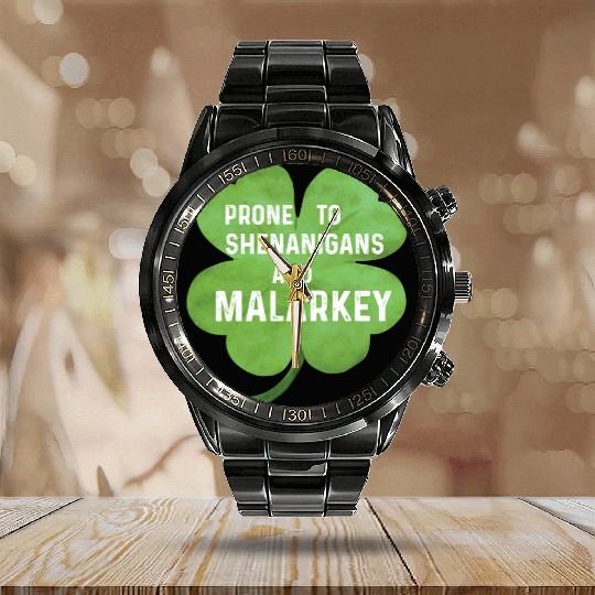 Prone To Shenanigans And Malarkey Calendar Steel Band Watch