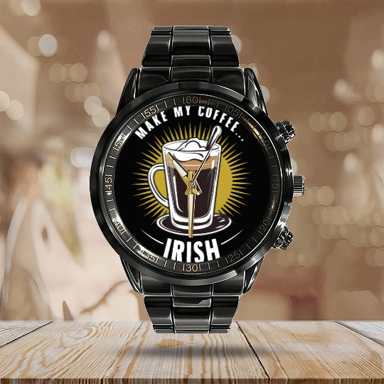 Irish Coffee - Make My Coffee Irish Calendar Steel Band Watch
