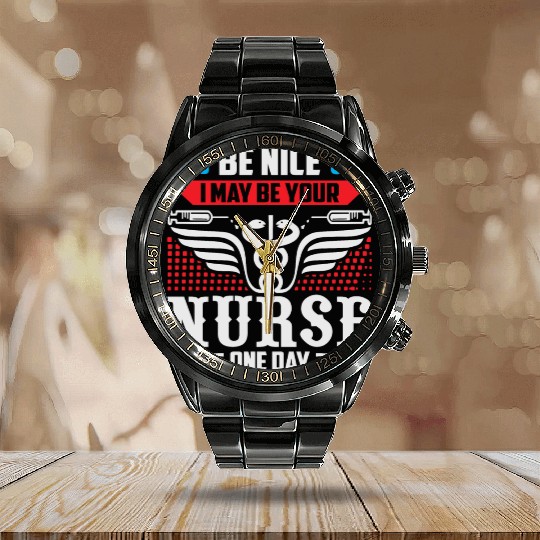 Be Nice I May Be Your Nurse One Day Calendar Steel Band Watch