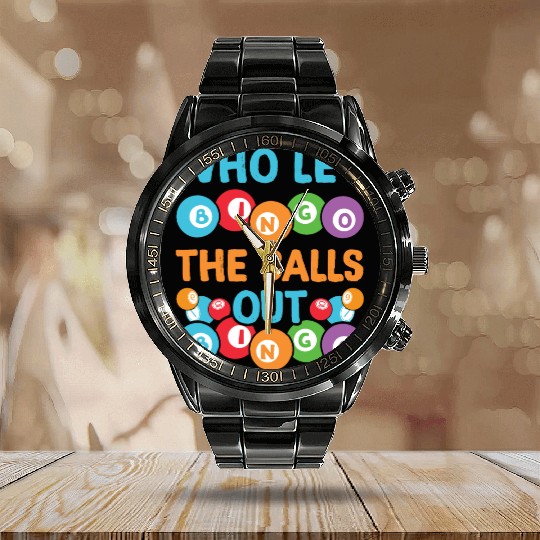 Who let the balls out Bingo Player Calendar Steel Band Watch
