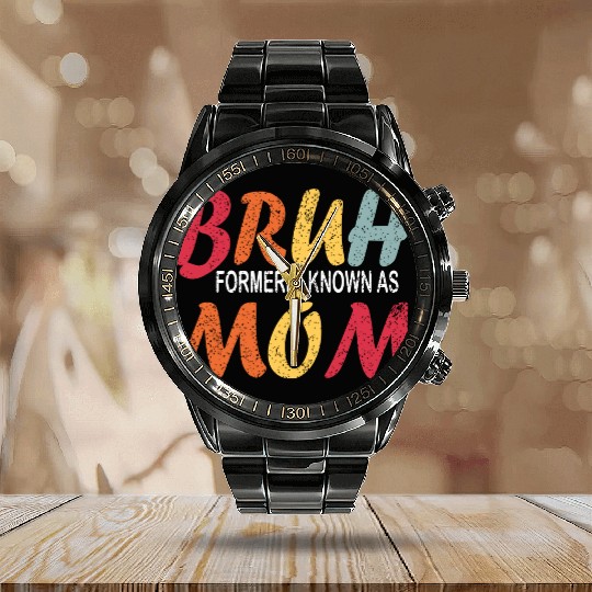 Bruh Formerly Known As Mom Funny Mom Mother's Day Calendar Steel Band Watch