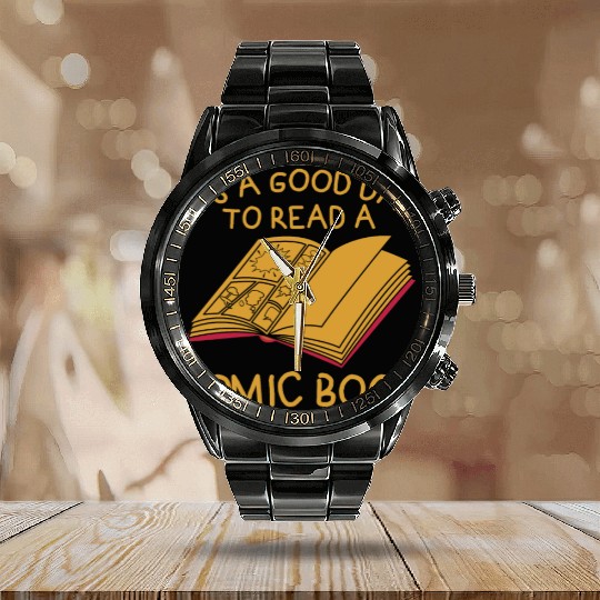 It's a Good Day to Read a Comic Book Calendar Steel Band Watch