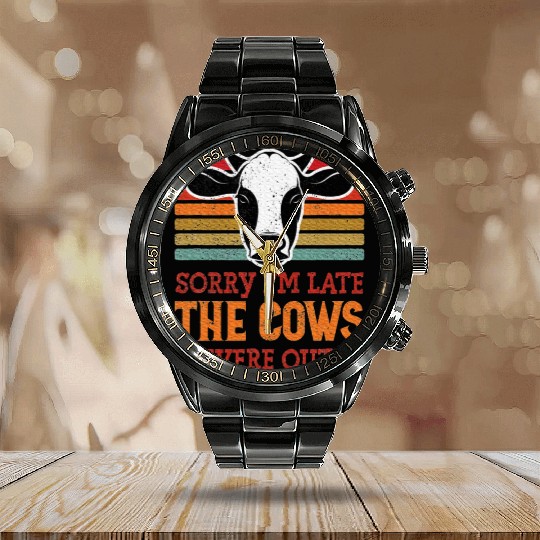Sorry I'm Late The Cows Were Out Cattle Farmer Calendar Steel Band Watch