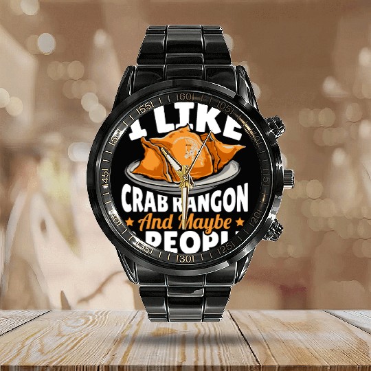 I Like Crab Rangoon And Maybe 3 People Calendar Steel Band Watch