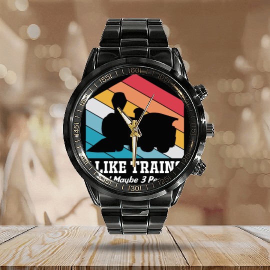Model Train I Like Trains And Maybe Three People Calendar Steel Band Watch