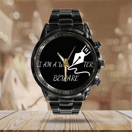 I m a writer - Beware Calendar Steel Band Watch