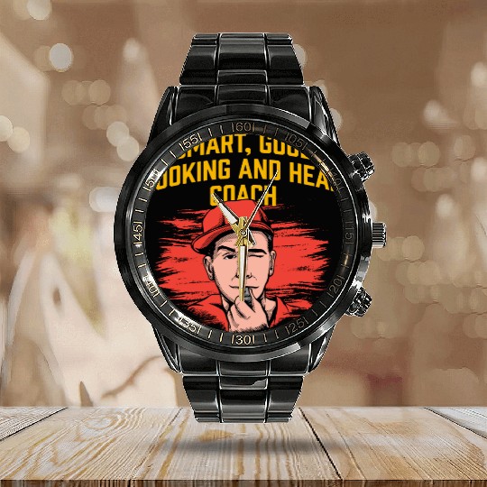 Smart Good Looking Head Coach Funny Coaching Humor Calendar Steel Band Watch