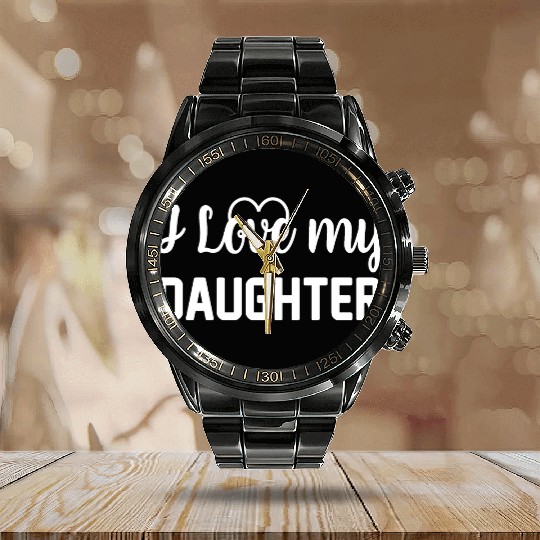 I Love My Daughter to Dad Funny Father's Day Daddy Calendar Steel Band Watch