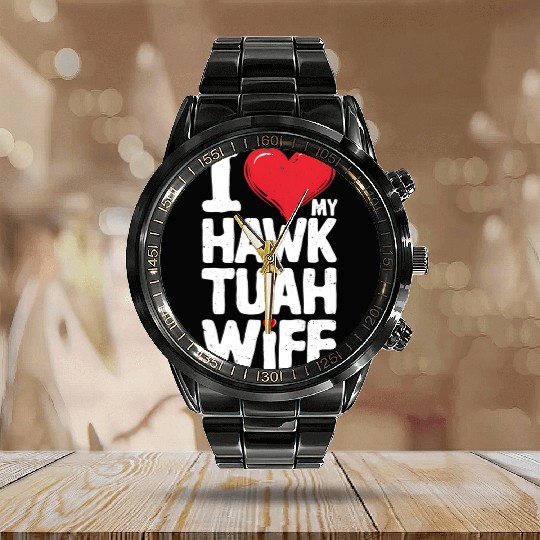 I Love My Hawk Tuah Wife Funny Hawk Tua Wife Calendar Steel Band Watch