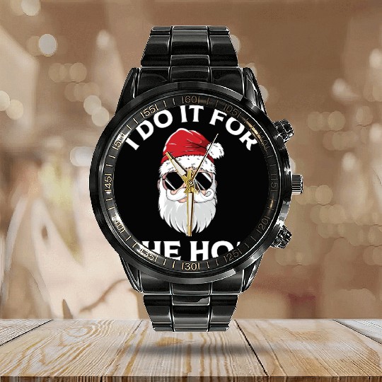I Do It For the Ho's (Funny Christmas Santa) Calendar Steel Band Watch