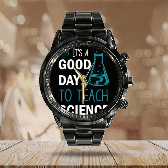 It's A Good Day To Teach Science Calendar Steel Band Watch