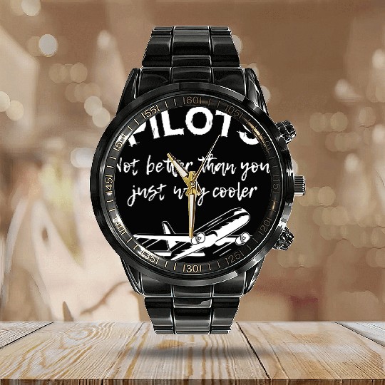 Pilots Not Better Than You Calendar Steel Band Watch