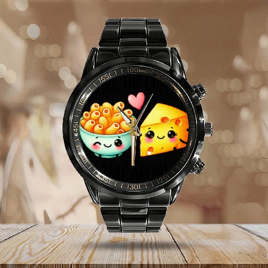 You Are The Cheese to my Macaroni Calendar Steel Band Watch