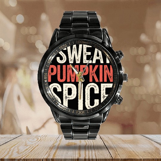 I Sweat Pumpkin Spice 4 Calendar Steel Band Watch