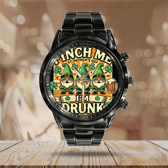 Pinch Me I'm Drunk St Patricks Day Gnomes Irish Calendar Steel Band Watch