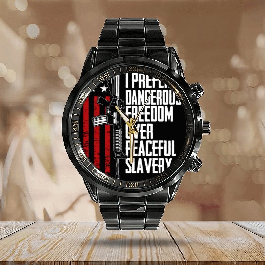 I Prefer Dangerous Freedom Over Peaceful Slavery Calendar Steel Band Watch