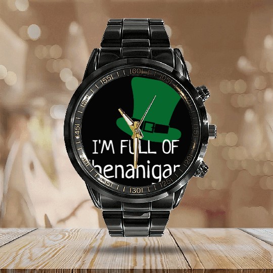 I'm Full of Shenanigans Calendar Steel Band Watch