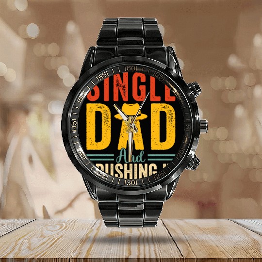 Single Dad And Crushing It Fathers Day Calendar Steel Band Watch