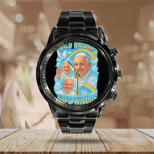 Pope Francis Build Bridges Not Walls Y2K Tribute Calendar Steel Band Watch