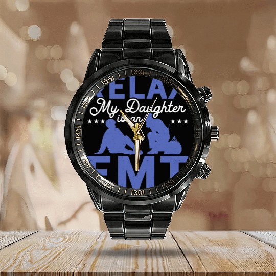 Relax My Daughter Is An EMT Medical Technician Par Calendar Steel Band Watch