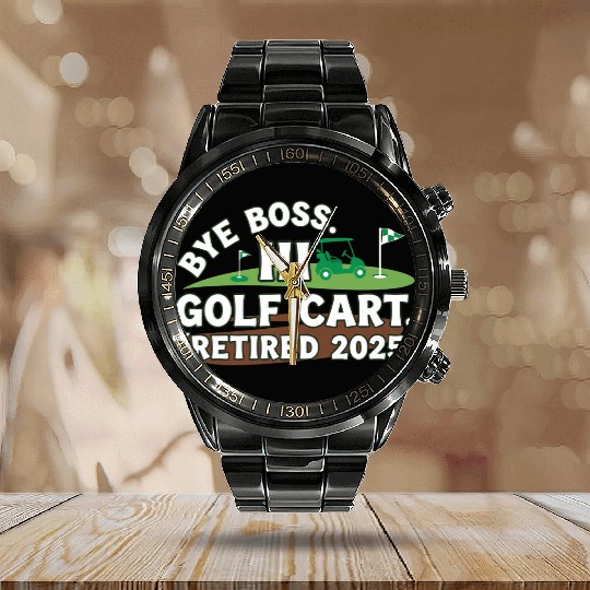 Bye Boss Hi Golf Cart Retired 2025 Calendar Steel Band Watch