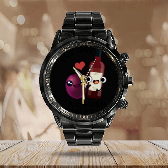 I've Got A Crush On You Funny Grape Wine Pun Calendar Steel Band Watch