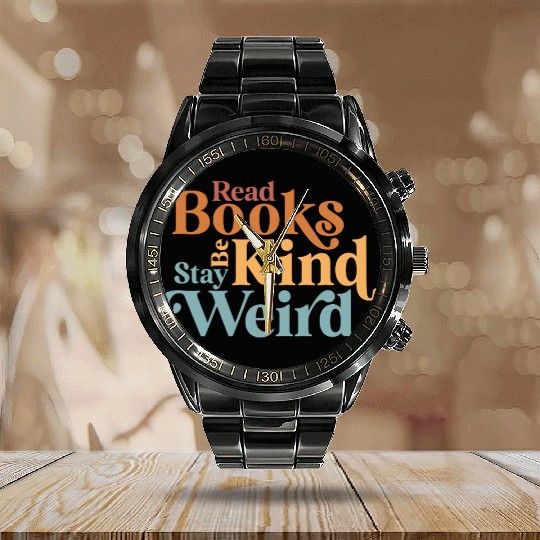 Read Books Be Kind Stay Weird Book Reader Calendar Steel Band Watch