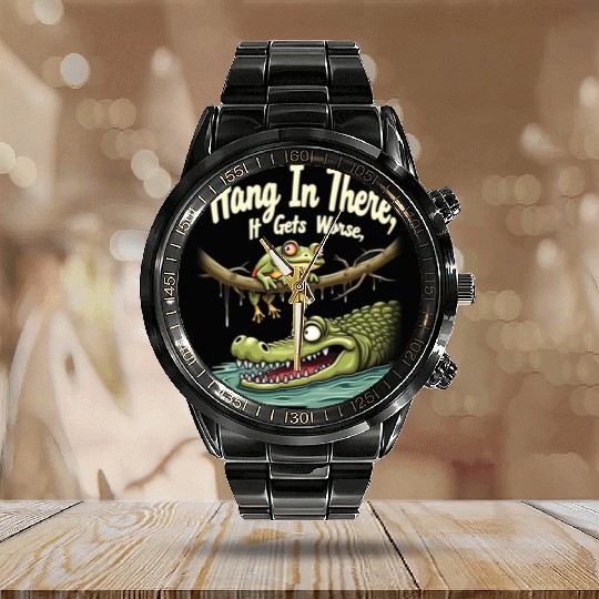 Hang In There – Dark Humor Sarcastic Calendar Steel Band Watch