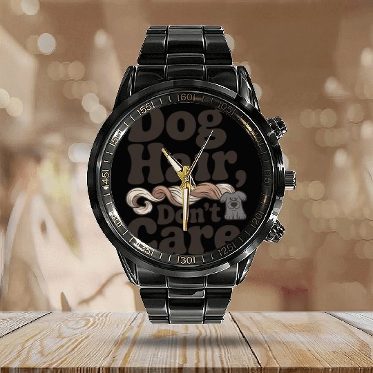 Dog Hair Don't Care Statement Design Calendar Steel Band Watch