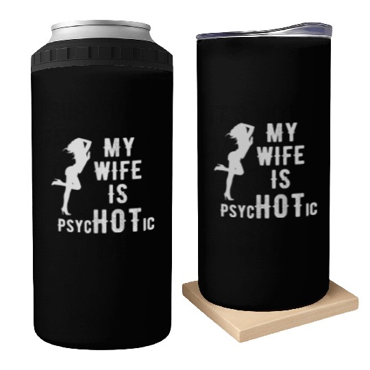 Wife - My Wife is Psychotic Can Coolers