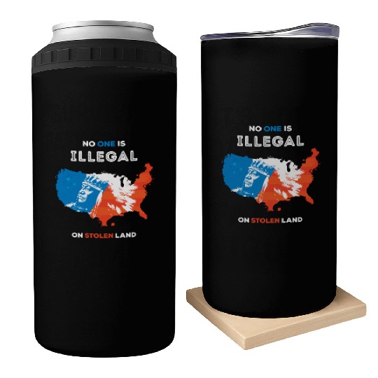 No One Is Illegal on Stolen Land Can Coolers